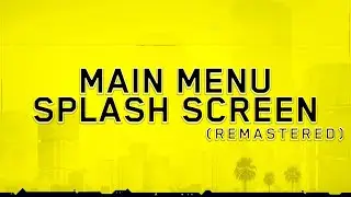 Main Menu Splash Screen Remastered