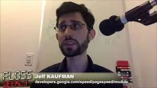 Jeff Kaufman and mod_pagespeed: FLOSS Weekly 318