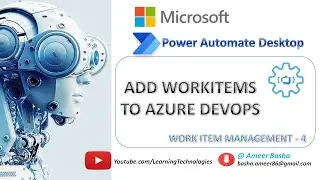 Power Automate Desktop || Project #2 : How to Add Workitems to Azure DevOps REST API (Part 4)