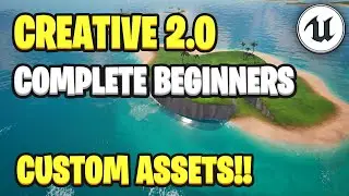 Fortnite Creative 2.0 - Adding Custom Assets for Beginners - By an Unreal Engine Pro - (UEFN)