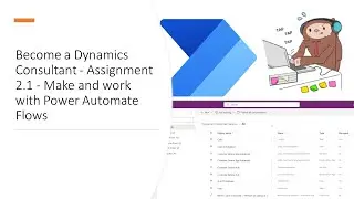 Become a Dynamics Consultant - Assignment 2.1 - Make and work with Power Automate Flows