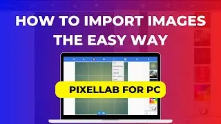 How to Import images to Pixellab on PC/windows