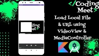 How to Load Local File and URL using VideoView and MediaController in Android Studio Kotlin