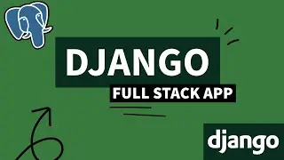 Build A Full Stack Django App (with PostgresDB) | Django Beginners Tutorial