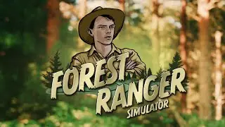 СИМУЛЯТОР ЛЕСНИЧЕГО ► Forest Ranger Simulator