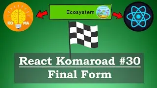 React Komaroad #30 - Final Form