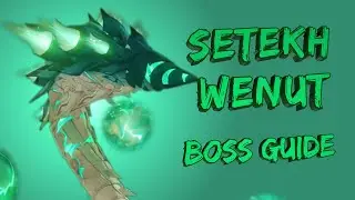 EVERYTHING You Need to Know about Setekh Wenut | Detailed Boss Guide