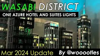 Wasabi District Mar 2024 Update - One Azure Lights Redefines the Night Skyline!