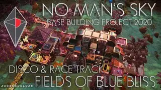 No Man's Sky NEXT GEN: Base Building Project 2020 -  Fields Of Blue Bliss disco base + race track