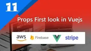 11 - Props First look in Vuejs