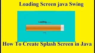 How to Make Loading Screen in java Netbeans  Splash Screen Jprogressbar