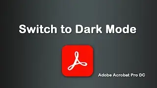 How to Switch to Dark Mode in Adobe Acrobat Pro DC and Acrobat Reader