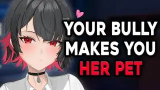 [SPICY] Your Bully Makes You Her "Pet" ASMR