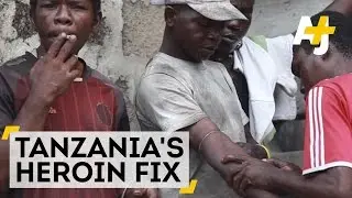 Tanzania’s Heroin Fix | AJ+ Docs