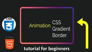Animated gradient border using pure CSS /tutorial for beginners/ web design/css animation code