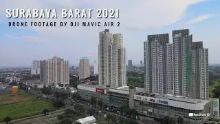 Surabaya Barat 2021, Drone Footage Kota Surabaya Jawa Timur by DJI Mavic Air 2