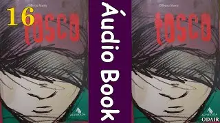 Áudio Book: Livro Tosco Capítulo 16