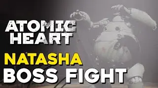 Atomic Heart Natasha Boss Fight