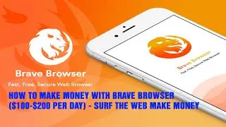 How To Make Money With Brave Browser ($100-$200 /day) | Surf the Web Make Money | Brave Browser 2020