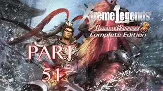 Dynasty Warriors 8: Xtreme Legends Walkthrough PT. 51 - Capture of Puyang