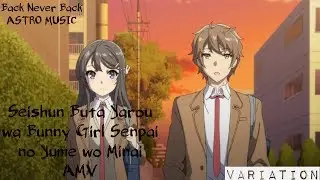 Seishun Buta Yarou Wa Bunny Girl Senpai No Yume Wo Minai AMV - BACK NEVER BACK