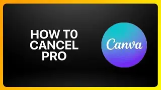 How To Cancel Canva Pro Tutorial