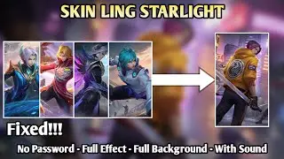 New Script Skin Ling Starlight | Full Effect | Full Sound | No Password