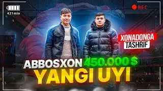 Abbosxon Hovlisi! 450.000$ Dollorli Yangi Uyi Katta Biznes Intervyu!