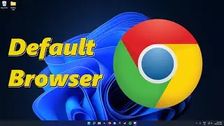 How To Make Chrome Default Browser On Windows 11