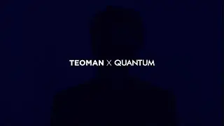 TEOMAN X QUANTUM