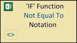 IF Function Excel: Not Equal to Notation