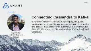 Apache Cassandra Lunch Online Meetup #18: Connecting Cassandra to Kafka