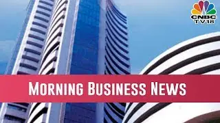 Today Morning Business News Headlines | March 21, 2019