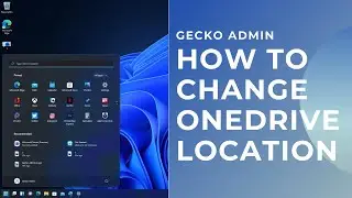 How To Change Onedrive Location Windows 10 / Windows 11 - Gecko Admin