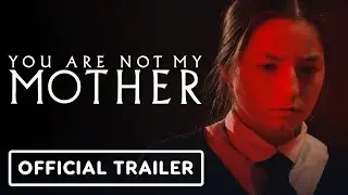 You Are Not My Mother - Exclusive Official Trailer (2022) Hazel Doupe, Carolyn Bracken