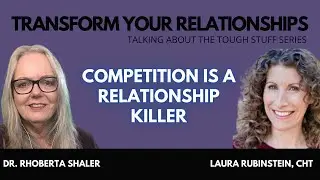 Competition is a Relationship Killer