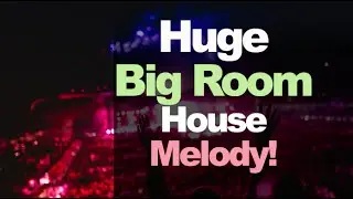 How to: Big Room House Breakdown