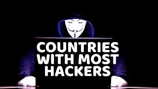 Top 5 Countries With Most Hackers In The World 2021