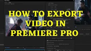 How to Export Video in Adobe Premiere Pro