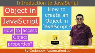 JS-Part 5: What is Object in JavaScript? How to create an Object in JavaScript?