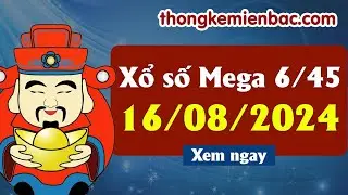 Kết quả xổ số Mega 6/45 ngày 16 tháng 8 - Trực tiếp xổ số vietlott hôm nay - KQXS vietlott Mega 6/45