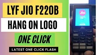 LYF Jio F220B Hang On Jio Logo Problem FIX !! Jio F220B Jio Logo problem Latest Solution