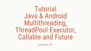 Tutorial: Java And Android Multithreading, ThreadPoolExecutor, Callable and Future