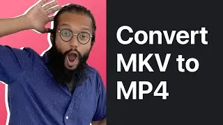 How to Convert MKV to MP4 on Windows & Mac 🧑‍💻