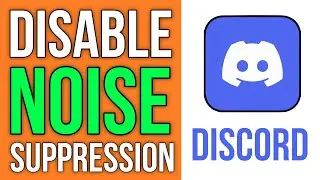 How To Disable Noise Suppression On Discord