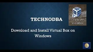 Download and Install Virtual box (VM BOX)