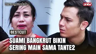 Istri Ngamuk, Suami Bangkrut Malah Sering Main Sama Tante2 | BestCut Terangkanlah ANTV Eps 110 (1/3)