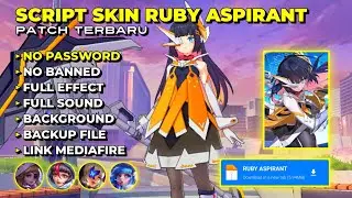 SCRIPT SKIN RUBY ASPIRANT NO PASSWORD FULL EFFECT VOICE PATCH TERBARU - SCRIPT SKIN MLBB