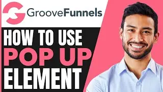 How To Use POP UP ELEMENT In Groove Funnel (FULL GUIDE)