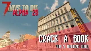 7DTD A20: Crack A Book Tower for Beginner